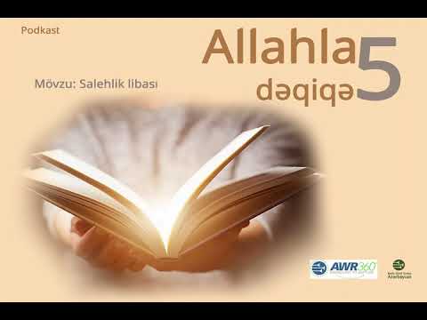 3. Allahla 5 dəqiqə. Salehlik libası