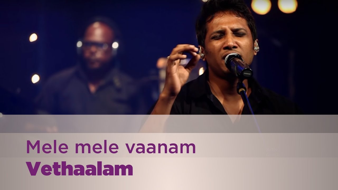 Mele mele vaanam   Vethaalam   Music Mojo Season 2   Kappa TV