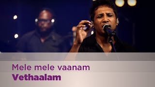 Video thumbnail of "Mele mele vaanam - Vethaalam - Music Mojo Season 2 - Kappa TV"