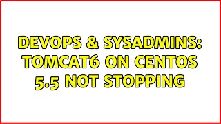 DevOps & SysAdmins: tomcat6 on centos 5.5 not stopping