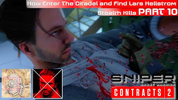 Sniper Ghost Warrior Contracts 2 - How Enter The Citadel and Find Lars Hellstrom (Stealth) PART 10