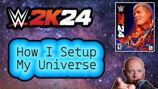 WWE 2K24 ● How I Setup My Universe Mode