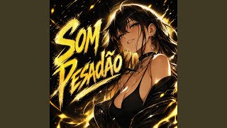 Som Pesadão (Sped Up) - NTPV