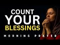 Morning Prayer of Gratitude: Count Your Blessings Today