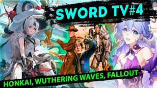 SWORD TV #4. Honkai Star Rail, Wuthering Waves, Fallout