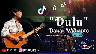 DJ DULU - DANAR WIDIANTO | FUNKOT REMIX