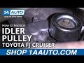 How to Replace Idler Pulley 2007-09 Toyota FJ Cruiser