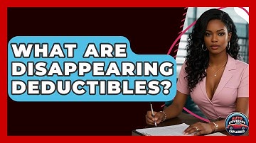 What Are Disappearing Deductibles? - Auto Coverage Explained