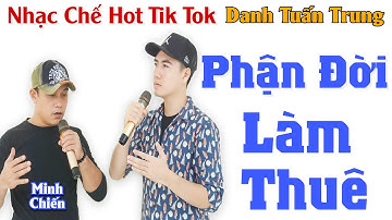 MV Nhạc Chế Về Đời l Phận Đời Làm Thuê - Danh Tuấn Trung - Minh Chiến l Bài Hát Cực Thấm Hot Tik Tok