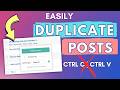 The Easiest Way to Duplicate WordPress Posts and Pages in Seconds