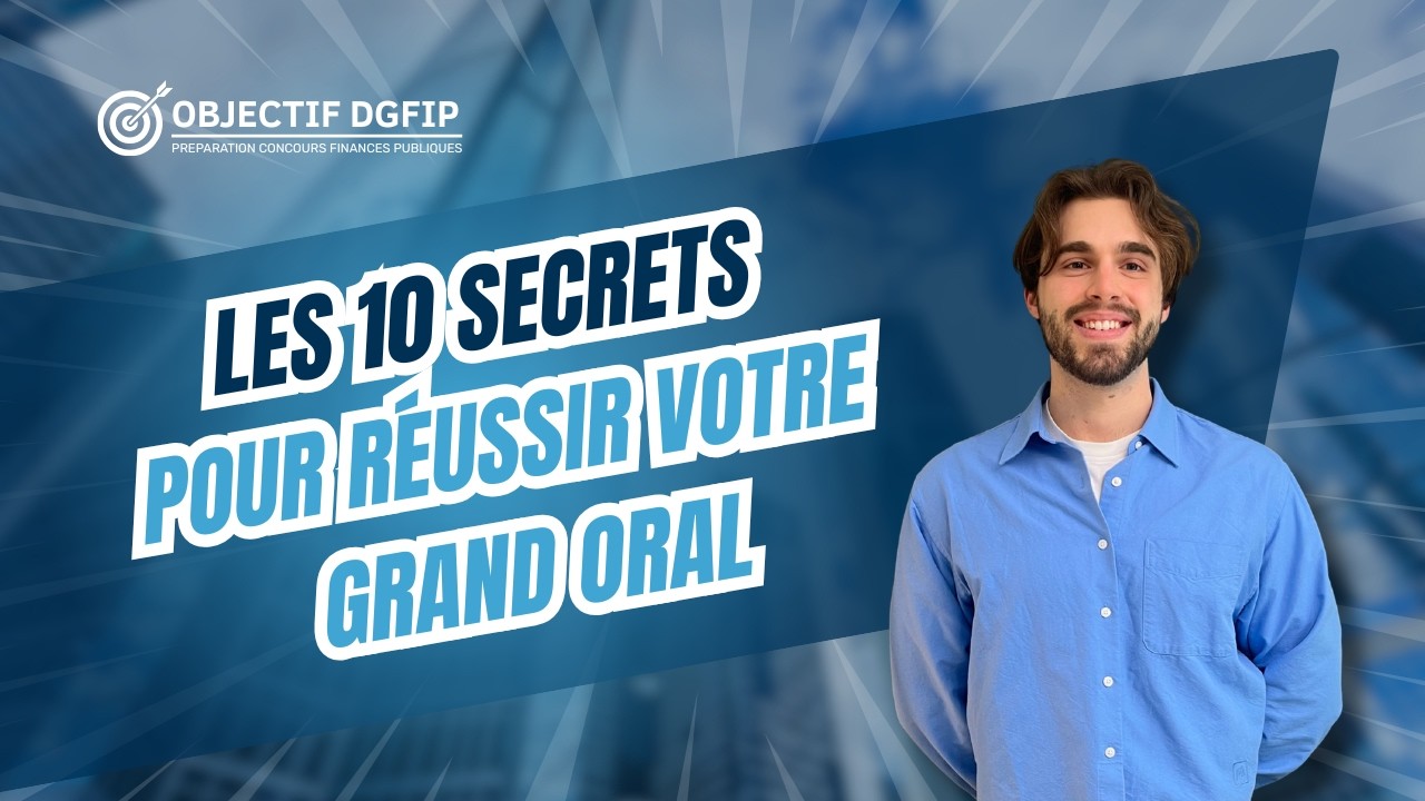 ODGFIP - Les 10 secrets pour réussir votre grand oral !