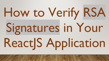 How to Verify RSA Signatures in Your ReactJS Application