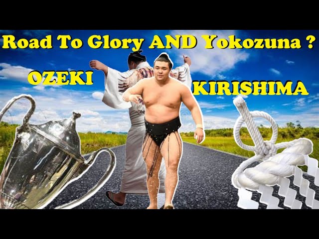 Road to Glory 11 & Yokozuna??? after Ozeki Kirishima's