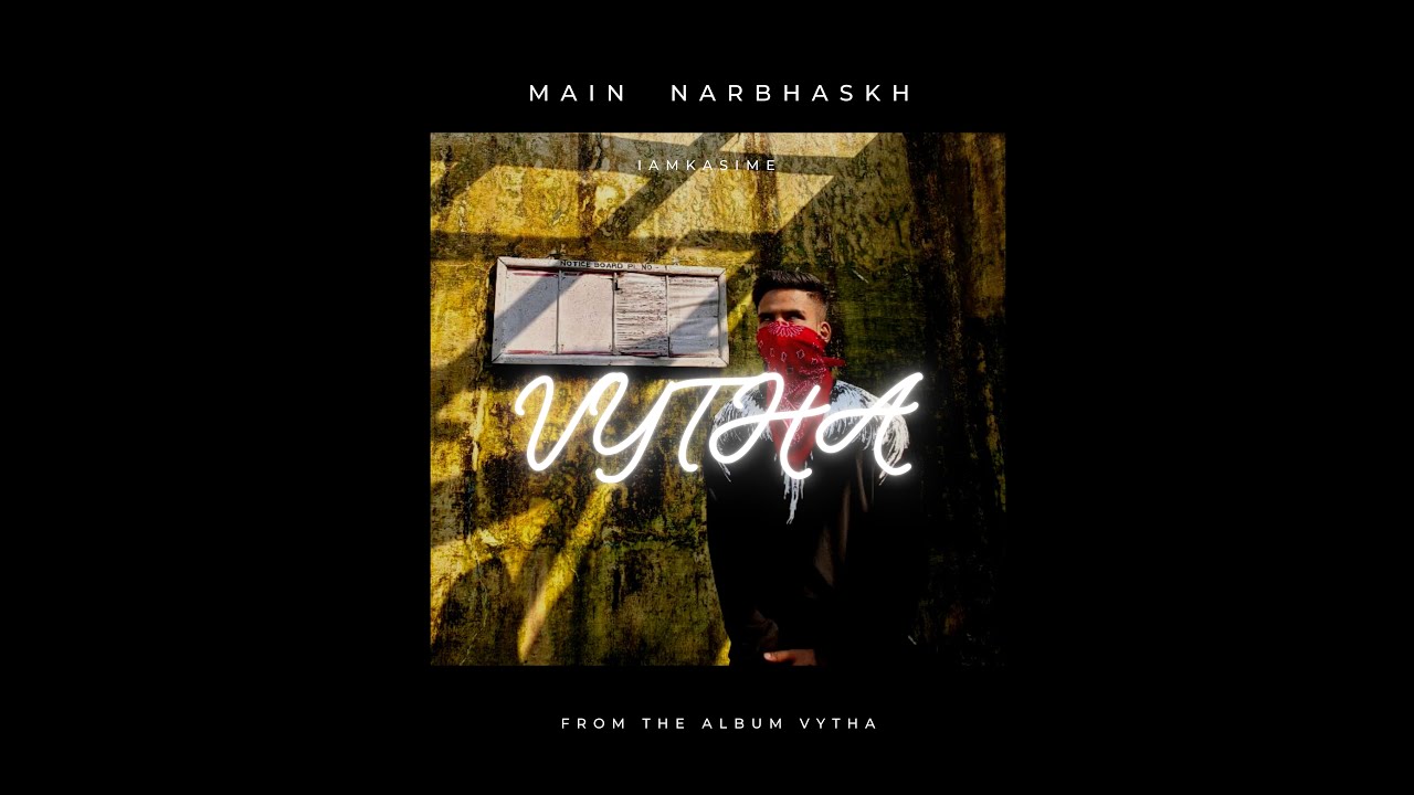 NARBHAKSH -  Vytha (Official Music Video) Dir. IAMKASIME ( Uttarakhand )