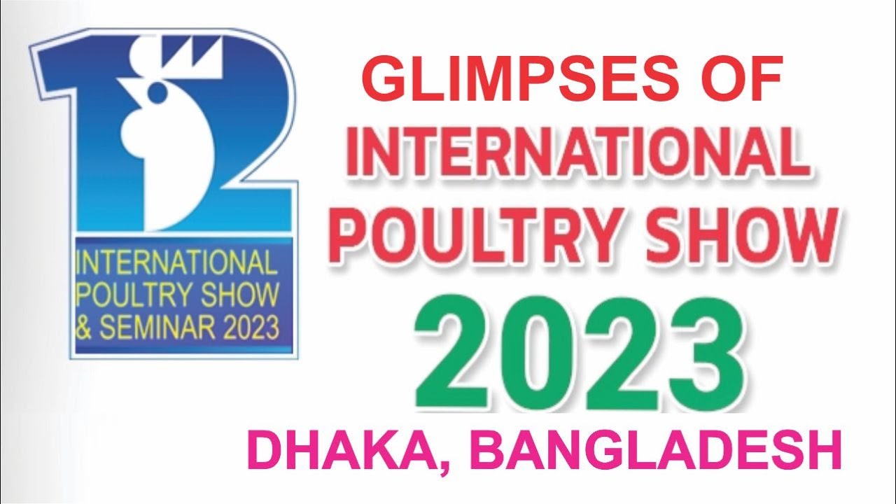 Glimpses of International Poultry Expo & Seminar 2023 at Dhaka, Bangladesh