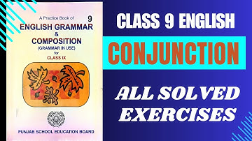 Class 9 Conjunction | All solved exercises | English Grammar PSEB | Conjunction | Grammar practice