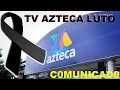 TV AZTECA se viste de LUTO triste noticia