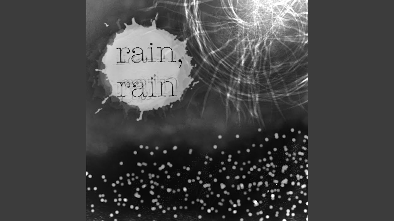 Watch Rain, Rain on YouTube Watch Rain, Rain on YouTube