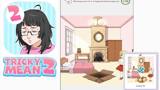 Tricky Mean 2 level 6 Moving out of a stigmatized property Walkthrough Solution
