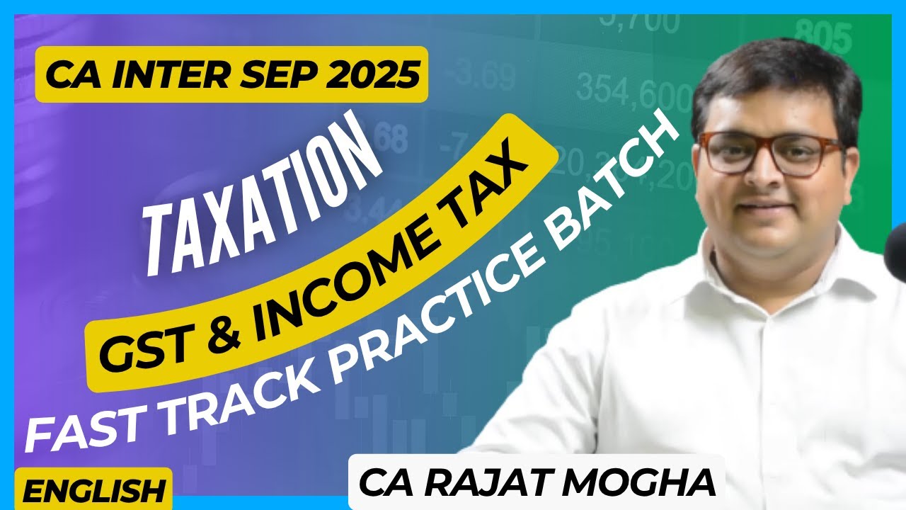 Practice Fast track Batch English - GST & Income Tax CA Inter Sep 2025 ...
