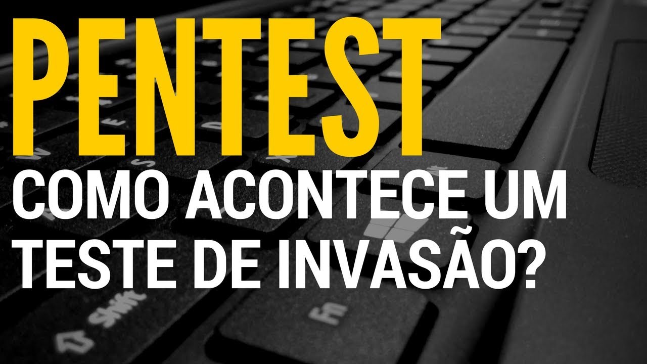 Como é um teste de invasão (Pentest) ? - YouTube