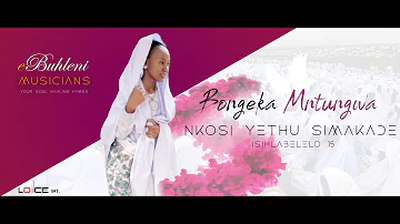 SHEMBE: Bongeka Mntungwa Nkosiyethu Simakade ft Andile Cele