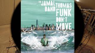 Celebrity The Jamal Thomas Band   Funk Don't Move Album Preview Profile