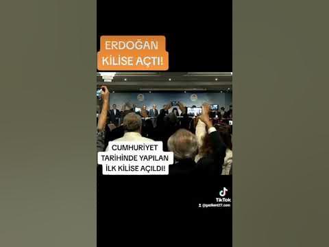 CUMHURİYET TARİHİNDE YAPILAN İLK KİLİSEYİ ERDOĞAN AÇTI