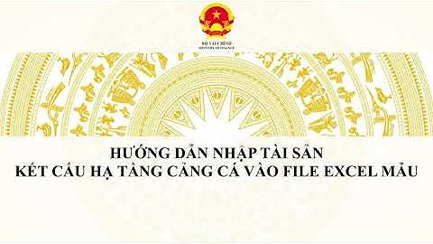 BIỂU MẪU SỐ 17 HƯỚNG DẪN NHẬP FILE EXCEL PHẦN MỀM TỔNG KIỂM KÊ: Tài sản kết cấu hạ tầng cảng cá