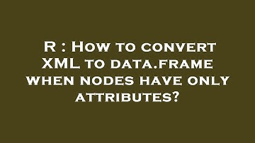 R : How to convert XML to data.frame when nodes have only attributes?