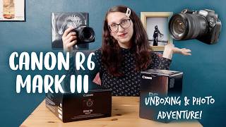 Canon R6 Mark III - Unboxing my Dream Camera and Sample Photos!
