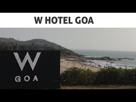 W HOTEL GOA  | BEST HOTEL IN GOA | HOTEL NEAR BEACH | NORTH GOA HOTEL 2022