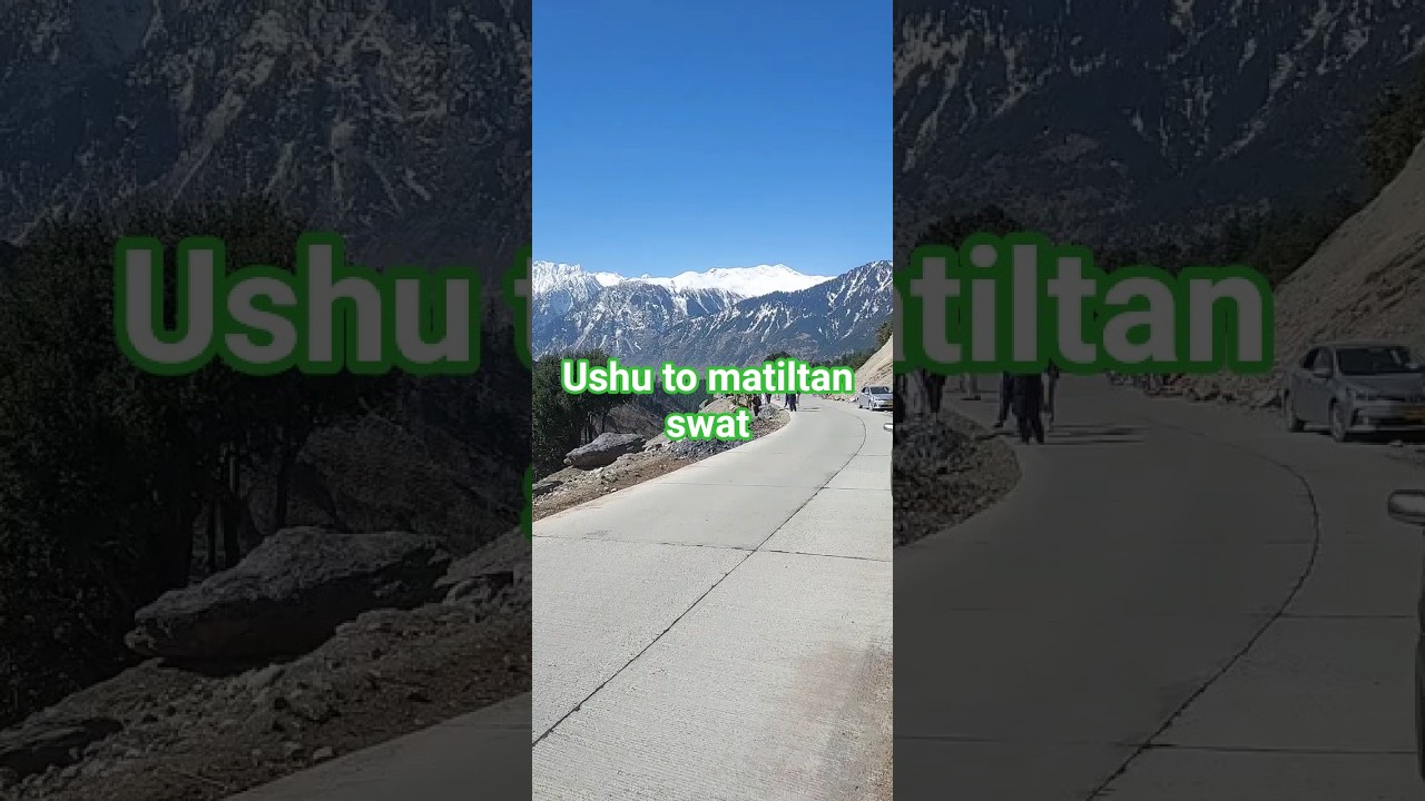 Ushu to matiltan swat