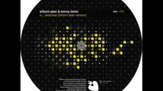 Shlomi Aber &amp; Kenny Larkin - Sketches [Shlomi's Version]