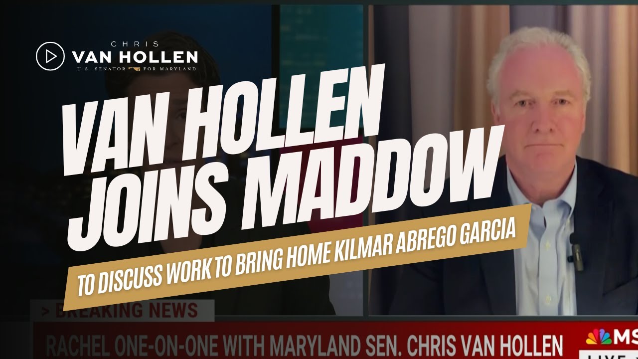 Van Hollen joins Maddow from El Salvador to discuss effort to bring home Kilmar Abrego Garcia