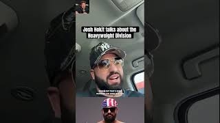 Josh Hokit talks about the Heavyweight Division
