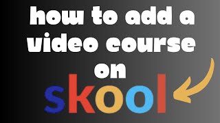 How to Add Video to Course on Skool