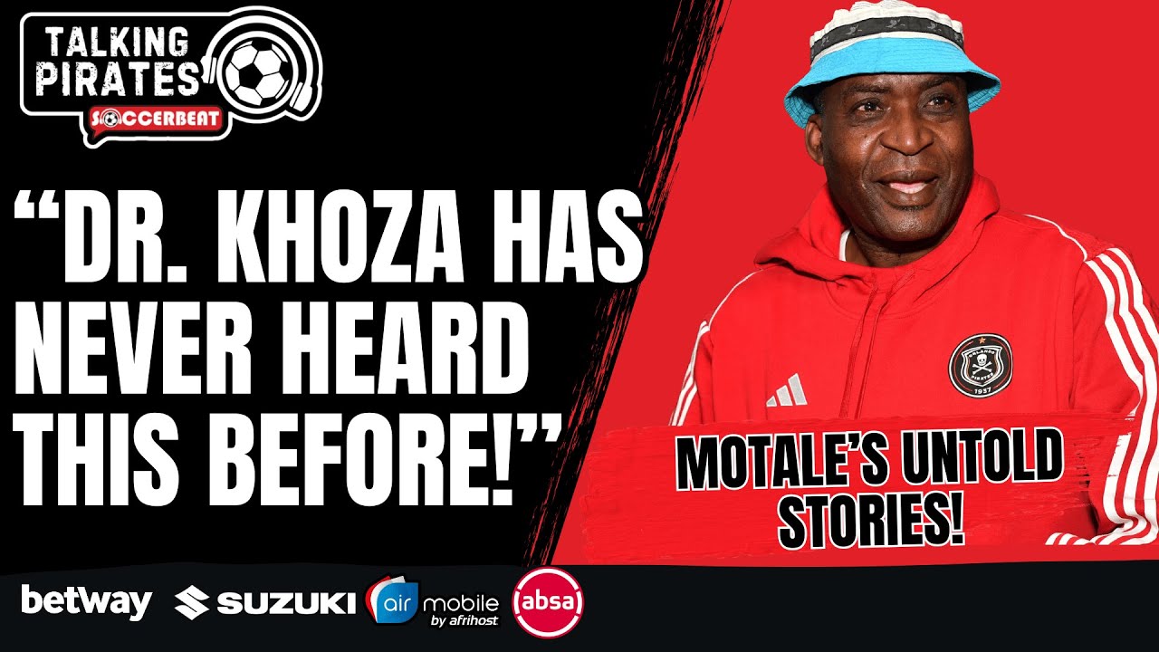 Edward Motale: Pirates Chairman Dr. Khoza Found Out I Had A Lady At Our Hotel!