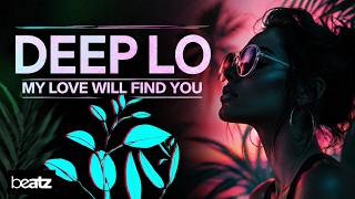 Deep Lo – My Love Will Find You