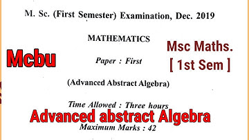 Advanced Abstract Algebra [ 1st Sem.] || Msc Maths || Dec. 2019 || #aimers #mcbu #msc