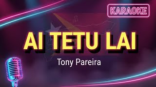 Ai Tetu Lai – Tony Pereira | Timor Leste Karaoke Version (Tetun Original)