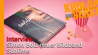 Simon Bolz - Sublime - Interview zum neuen Bildband - Krolop&Gerst  📷