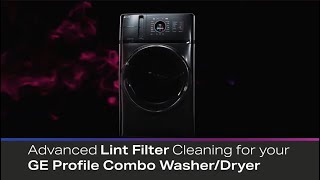 GE Profile™ Combo Washer/Dryer Advanced Lint Filter Cleaning