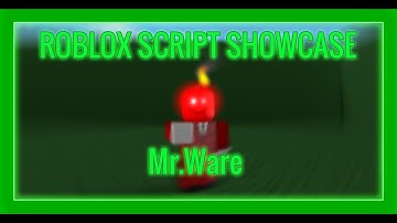 Roblox Script Showcase Episode #267 Mr.Ware [*/LEAK\*]