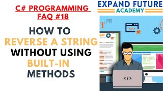 C# Programmers  FAQ - 18 - Reverse a string without built-in method #ExpandFutureAcademy #shorts screenshot 3