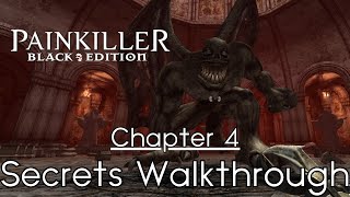 Painkiller: Black Edition - [Secrets Walkthrough] - Chapter 4