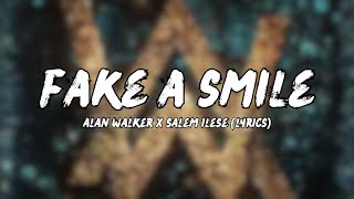 Alan Walker x salem ilese - Fake A Smile - Lyrics