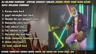 DJ ARJUNA - HENDAKLAH CARI PENGGANTI HARD X LUKA SEKERAT RASA REQ SARJEN JOHARI FROM SAH ALAM