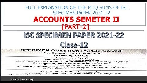 ISC Class 12  Solution of Accounts  Specimen Paper Semester 2 (part 2)