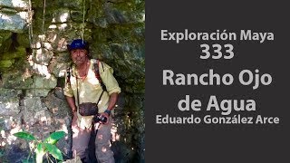 Exploración🧭Maya 3️⃣3️⃣3️⃣, Rancho Ojo de Agua, Chis. 🇲🇽. Un sitio muy peligroso ⚠️ 🔪 🚫de explorar‼️